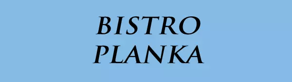 BISTRO PLANKA