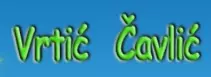 DJEČJI VRTIĆ ČAVLIĆ