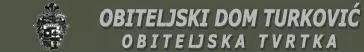 OBITELJSKI DOM IVICA TURKOVIĆ