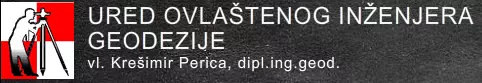 URED OVLAŠTENOG INŽENJERA GEODEZIJE, VL. KREŠIMIR PERICA DIPL. ING. GEOD.