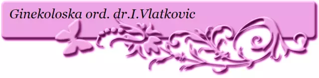 PRIVATNA GINEKOLOŠKA ORDINACIJA DR. IVICA VLATKOVIĆ