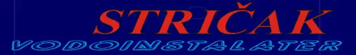 VODOINSTALATER STRIČAK, VL. BRANKO STRIČAK