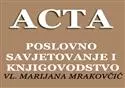 ACTA, POSLOVNO SAVJETOVANJE I KNJIGOVODSTVO, VL. MARIJANA MRAKOVČIĆ