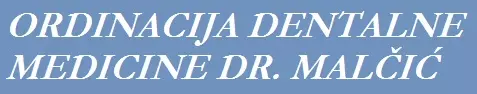 ORDINACIJA DENTALNE MEDICINE DR. MALČIĆ