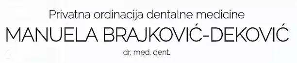 ORDINACIJA DENTALNE MEDICINE MANUELA BRAJKOVIĆ-DEKOVIĆ