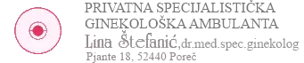 PRIVATNA SPECIJALISTIČKA GINEKOLOŠKA ORDINACIJA LINA ŠTEFANIĆ, DR.MED.SPEC.GINEKOLOGIJE I OPSTETRICIJE