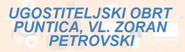 UGOSTITELJSKI OBRT PUNTICA, VL. ZORAN PETROVSKI