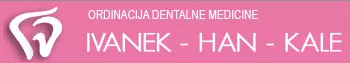 ORDINACIJA DENTALNE MEDICINE BOŽENA IVANEK HAN, DR.MED.DENT. I MARTINA KALE DR.MED.DENT