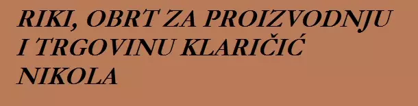 RIKI, OBRT ZA PROIZVODNJU I TRGOVINU KLARIČIĆ NIKOLA