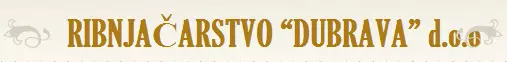 RIBNJAČARSTVO “DUBRAVA” D.O.O.