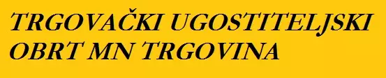 TRGOVAČKI UGOSTITELJSKI OBRT MN TRGOVINA