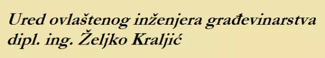 URED OVLAŠTENOG INŽENJERA GRAĐEVINARSTVA DIPL. ING. ŽELJKO KRALJIĆ