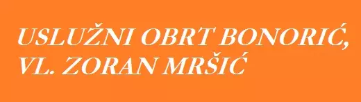 USLUŽNI OBRT BONORIĆ, VL. ZORAN MRŠIĆ