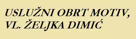 USLUŽNI OBRT "MOTIV", VL. ŽELJKA DIMIĆ