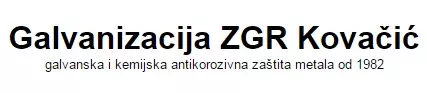ZGR KOVAČIĆ OBRT ZA GALVANIZACIJU, PROIZVODNJU, USLUGE I TRGOVINU, VL. ANTUN KOVAČIĆ