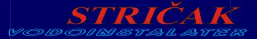 "VODOINSTALATER STRIČAK", VL. BRANKO STRIČAK